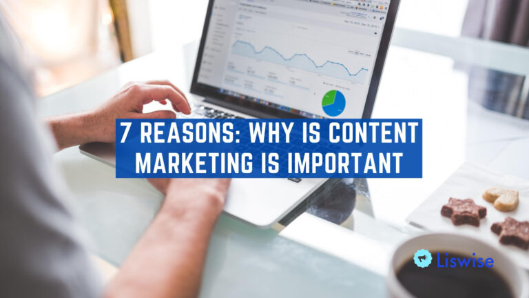 7 reasons: Why is content marketing important